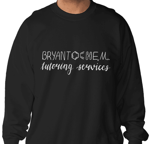 Front of the black BryantOchem Everyday Crew sweatshirt with white tutoring services artwork.